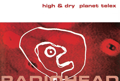 Planet Telex / High and Dry | Radiohead Wiki | Fandom