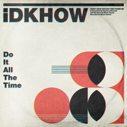 Do It All the Time | I DONT KNOW HOW BUT THEY FOUND ME Wiki | Fandom