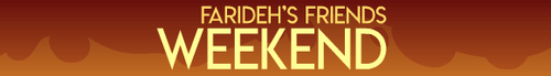 Farideh's Friends Weekend Banner