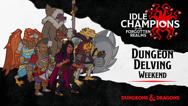 Dungeon Delving Weekend - Idle Champions of the Forgotten Realms Wiki
