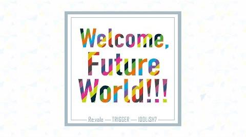 Welcome Future World The English Idolish7 Wiki Fandom