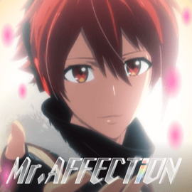 Mr.AFFECTiON | The English IDOLiSH7 Wiki | Fandom