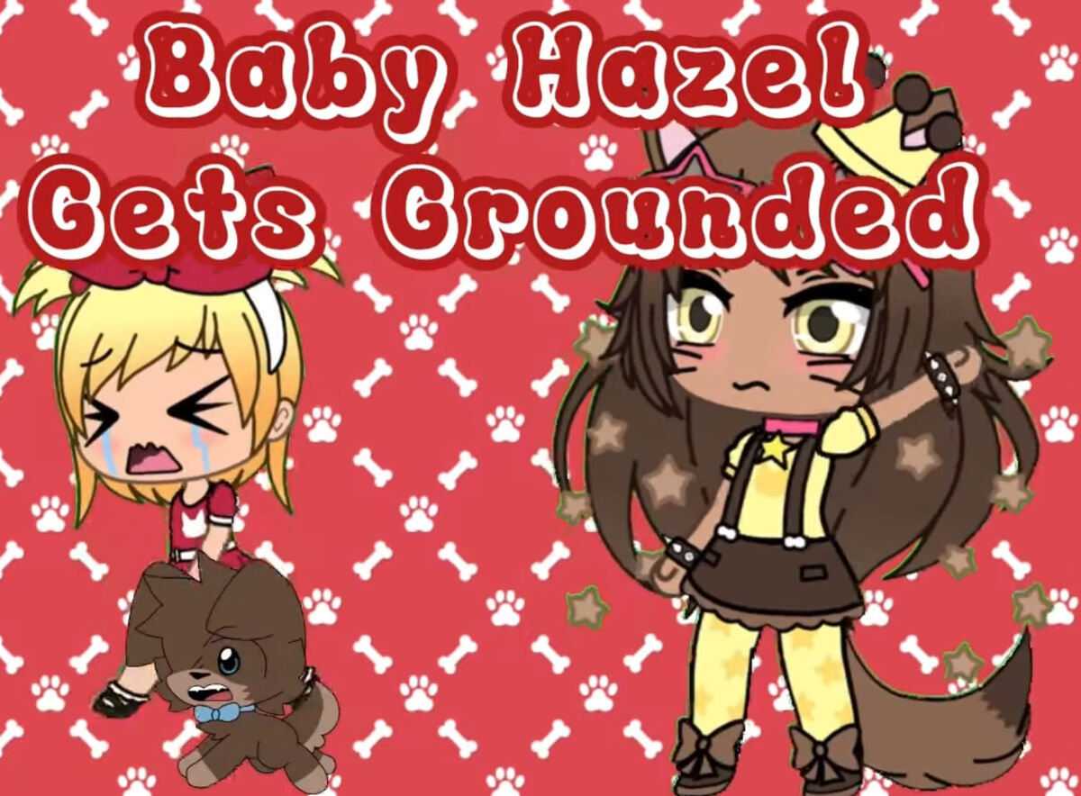 Baby Hazel Gets Grounded Series | The Fandub Database | Fandom