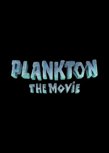 Plankton: The Movie | The Fandub Database | Fandom