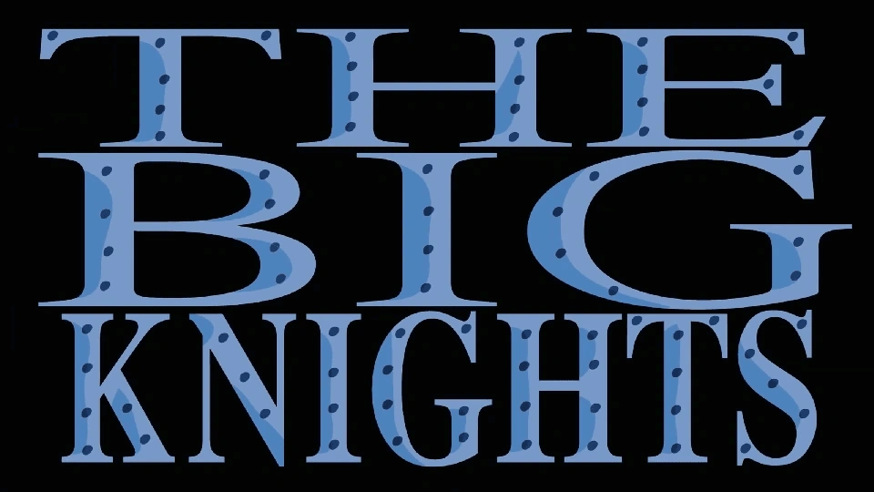 The Big Knights The Fandub Database Fandom