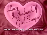 Lucy Is Jealous of Girl Singer