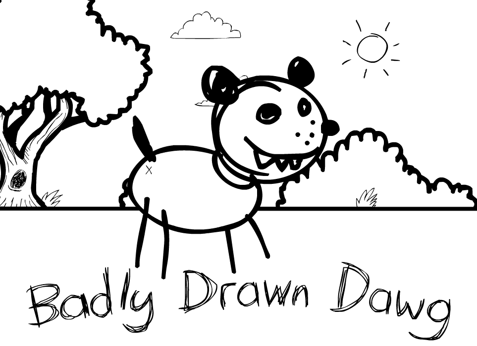 Dawgs перевод. Badly drawn. Bad drawing. Dawg. Dawg Art.