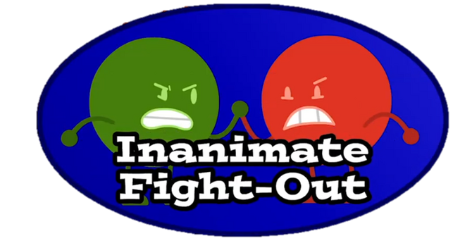 Inanimate Fight-Out.