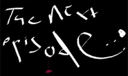 "The next episode... I don't- I don't really know."