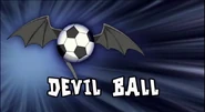 Devil Ball in Inazuma Eleven's English localization.