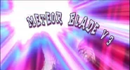 Meteor Blade V3.png (428 KB) Ryuusei Blade V3 in Inazuma Eleven's English localization.