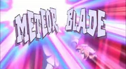 Meteor Blade 1.png (422 KB) Ryuusei Blade in Inazuma Eleven's English localization (first typography).