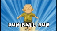 Run Ball Run in Inazuma Eleven's English localization.