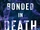 Bonded in Death