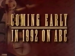 "Coming early in 1992 on ABC"