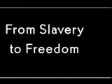 From Slavery to Freedom