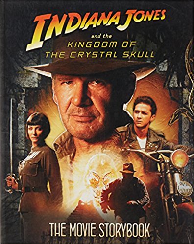 Indiana Jones And The Kingdom Of The Crystal Skull The Movie Storybook Indiana Jones Wiki Fandom