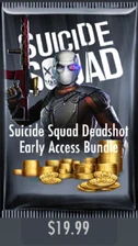 Suicide Squad Deadshot Early Access Bundle.