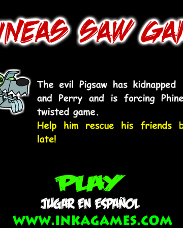 Phineas Saw Game Inkagames English Wiki Fandom