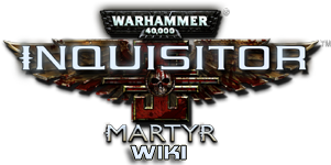 Warhammer 40,000: Inquisitor - Martyr Wiki