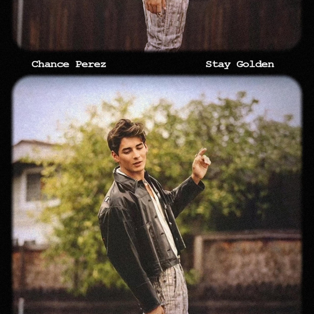 Chance Perez - Stay Golden.jpeg