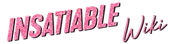 Insatiable Wiki