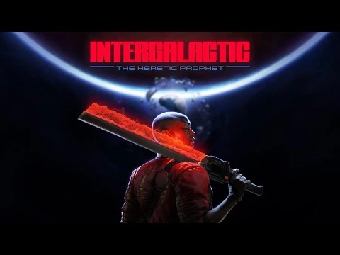 Intergalactic: The Heretic Prophet | Intergalactic: The Heretic Prophet