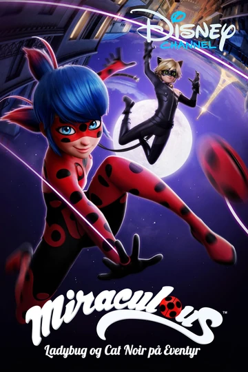 Miraculous: Ladybug & Cat Noir på eventyr | The Dubbing Database