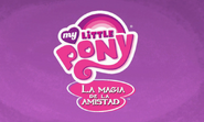 My Little Pony Friendship Is Magic - title card (Latin American Spanish, seasons 5-6)