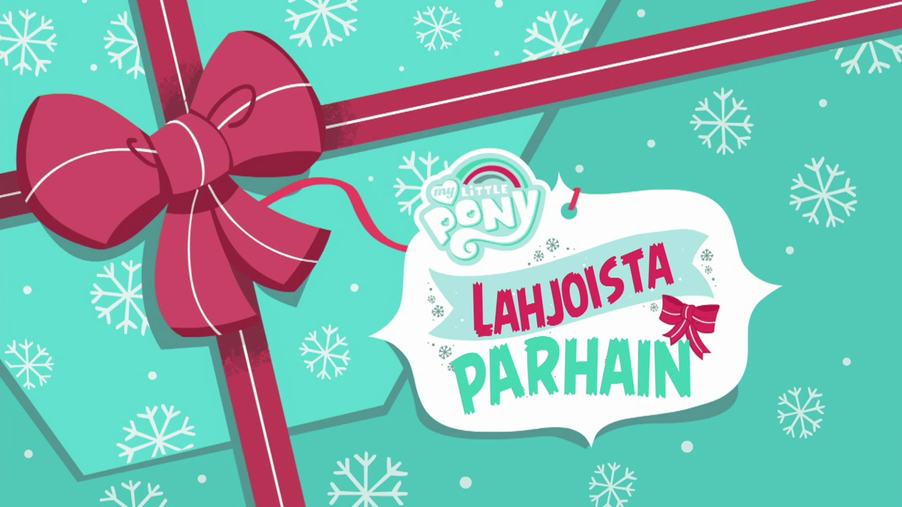 My Little Pony: Lahjoista parhain | The Dubbing Database | Fandom