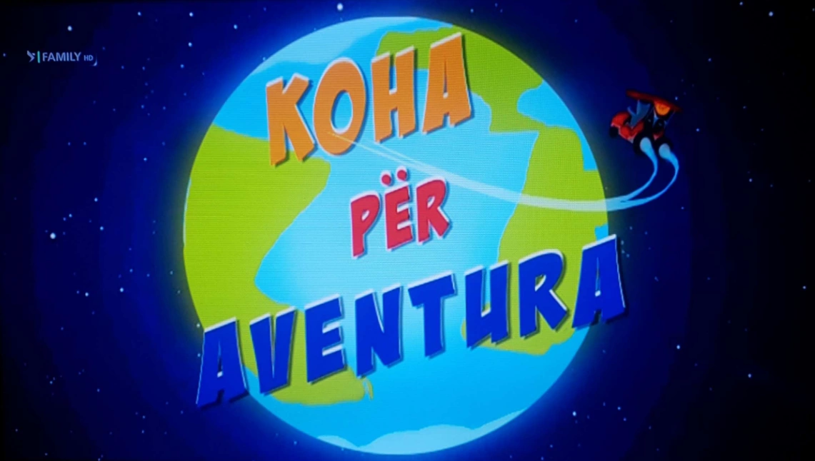 Koha për aventura | The Dubbing Database | Fandom
