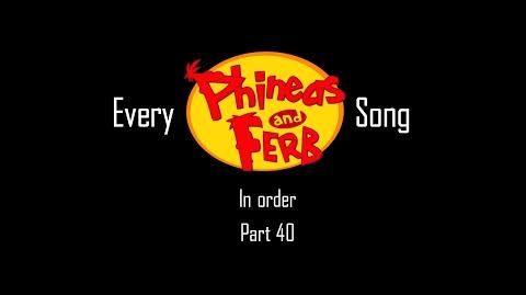 Every_Phineas_and_Ferb_Song_in_Order_(Part_40)