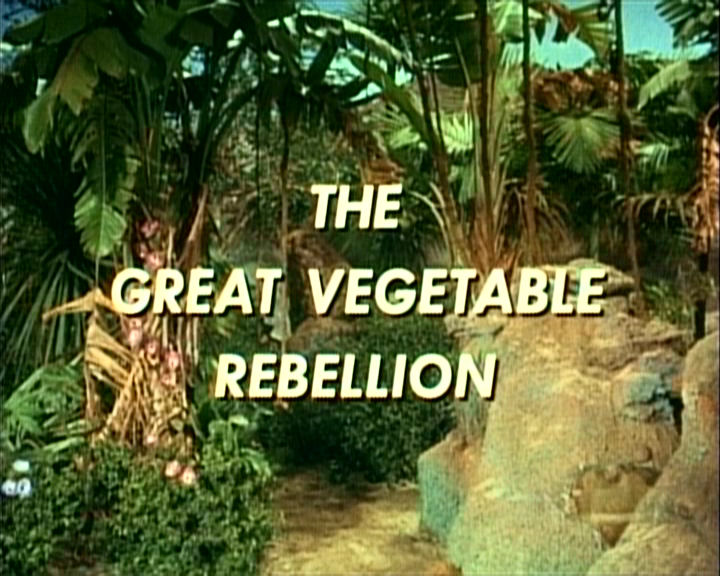 The Great Vegetable Rebellion (LiS episode) | Irwin Allen Wiki | Fandom