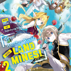 Light Novel | To Another World with Land Mines! Wiki | Fandom Light Novel | To Another World with Land Mines! Wiki | Fandom