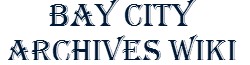 Bay City Archives Wiki