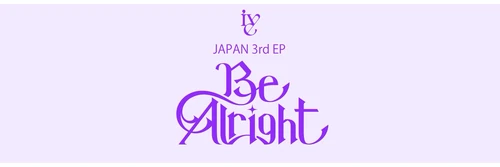 Be Alright (album) | IVE Wiki | Fandom