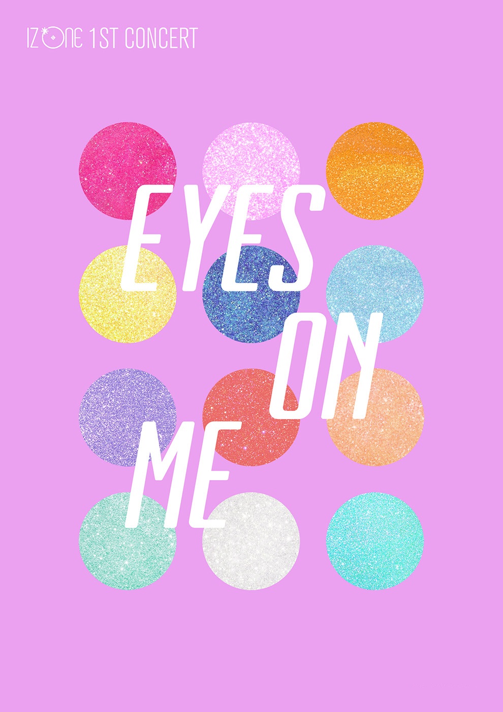 IZ*ONE 1st Concert Asia Tour “EYES ON ME” | IZ*ONE Wiki | Fandom