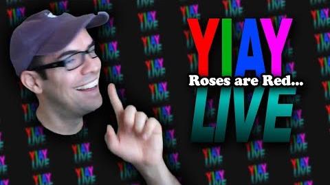 Roses are Red... (YIAY LIVE 2)