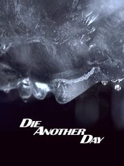 Die Another Day (Amazon digital 2023)