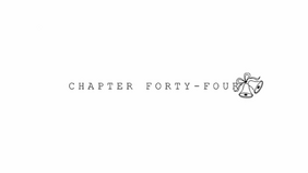 Chapter Forty-Four