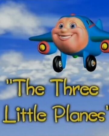 The Three Little Planes Jay Jay The Jet Plane Wiki Fandom