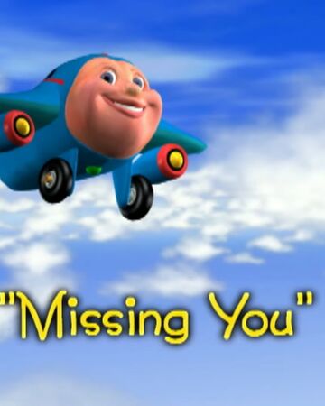 Missing You Jay Jay The Jet Plane Wiki Fandom