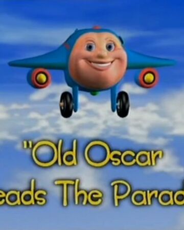 Old Oscar Leads The Parade Cgi Version Jay Jay The Jet Plane Wiki Fandom