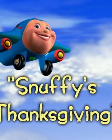 Snuffy S Thanksgiving Jay Jay The Jet Plane Wiki Fandom Snuffy S Thanksgiving Jay Jay The Jet Plane Wiki Fandom