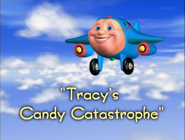 Tracy S Candy Catastrophe Jay Jay The Jet Plane Wiki Fandom