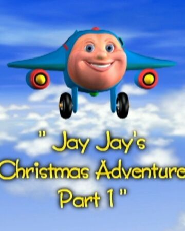 Jay Jay S Christmas Adventure Part 1 Jay Jay The Jet Plane Wiki Fandom