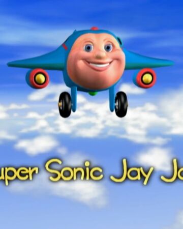 Super Sonic Jay Jay Jay Jay The Jet Plane Wiki Fandom Super Sonic Jay Jay Jay Jay The Jet Plane Wiki Fandom