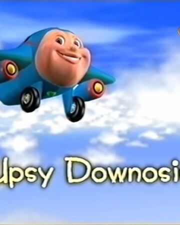 Upsy Downosis Jay Jay The Jet Plane Wiki Fandom