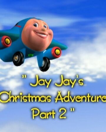 Jay Jay S Christmas Adventure Part 2 Jay Jay The Jet Plane Wiki Fandom Jay Jay S Christmas Adventure Part 2 Jay Jay The Jet Plane Wiki Fandom