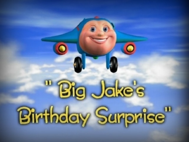 Big Jake S Birthday Surprise Jay Jay The Jet Plane Wiki Fandom